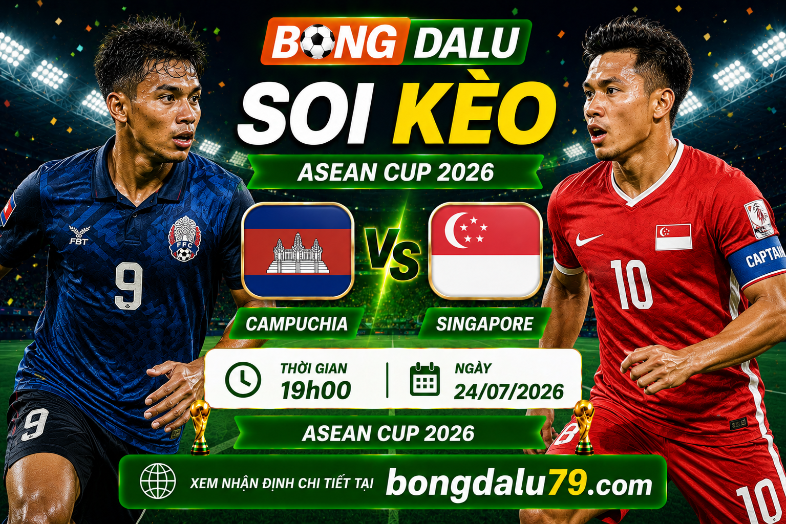 Soi Kèo Campuchia vs Singapore 19h00 24/07 – ASEAN Cup 2026
